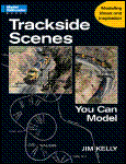Kalmbach - Trackside Scenes You Can Model