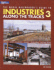 Kalmbach Books, Industries Along The Tracks 3